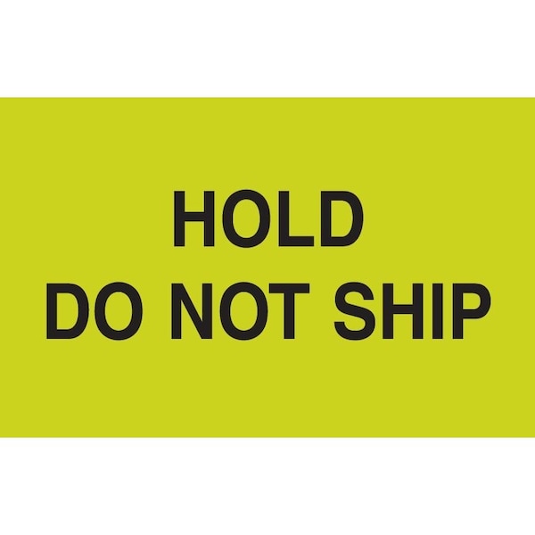 Label, DL2444, HOLD DO NOT SHIP, 3" X 5"